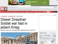 Bild zum Artikel: 4 Länder, 12 Einsätze - Dieser Dresdner Soldat war fast in jedem Krieg