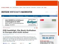 Bild zum Artikel: EZB bestätigt: Die Bank-Guthaben in Europa sind nicht sicher