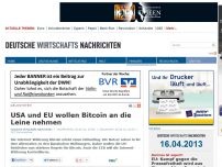 Bild zum Artikel: USA und EU wollen Bitcoin an die Leine nehmen