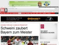 Bild zum Artikel: Hacken-Tor in Frankfurt - 1:0! Schweini zaubert Bayern zum Meister