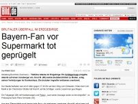 Bild zum Artikel: Brutaler Überfall - Bayern-Fan vor Supermarkt tot geprügelt