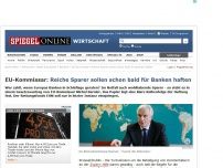 Bild zum Artikel: EU-Kommissar: Reiche Sparer sollen schon bald für Banken haften