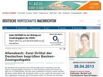 Bild zum Artikel: Allensbach: Zwei Drittel der Deutschen begrüßen Banken-Zwangsabgabe