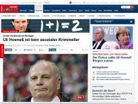 Bild zum Artikel: Große Verdienste als Manager - Uli Hoeneß ist kein asozialer Krimineller