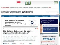 Bild zum Artikel: Die Spione Brüssels: EU baut eigenen Geheimdienst auf