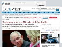 Bild zum Artikel: Haushalt: Deutschland muss zwei Milliarden an EU nachzahlen