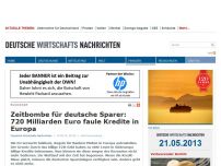 Bild zum Artikel: Zeitbombe für deutsche Sparer: 720 Milliarden Euro faule Kredite in Europa