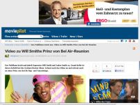 Bild zum Artikel: Video zu Will Smiths Prinz von Bel Air-Reunion