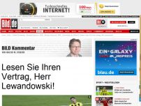 Bild zum Artikel: Kommentar - Lesen Sie Ihren Vertrag, Herr Lewandowski!