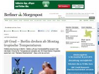 Bild zum Artikel: Wetter-Vorhersage: 38 Grad – Berlin drohen ab Montag tropische Temperaturen