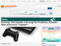 Bild zum Artikel: News: Achtung: PS3-Update 4.45 sorgt für Probleme, Konsole fährt nicht hoch **Update**