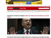 Bild zum Artikel: Türkischer Premier Erdogan: Wie der Sultan den Kontakt zum Volk verlor