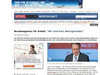 Bild zum Artikel: Bundesagentur für Arbeit: 'Wir sind kein Betrügerladen'