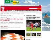 Bild zum Artikel: Arena leuchtet rot-weiß - aber nicht für die Bayern