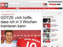 Bild zum Artikel: 1. Bayern-Auftritt - Götze will in drei Wochen trainieren
