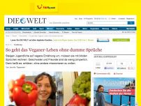 Bild zum Artikel: Ernährung: So geht das Veganer-Leben ohne dumme Sprüche