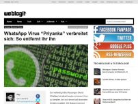 Bild zum Artikel: WhatsApp Virus “Priyanka” verbreitet sich: So entfernt ihr ihn