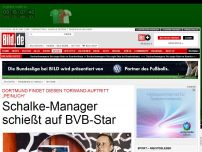 Bild zum Artikel: An Torwand - Schalke-Manager schießt auf BVB-Star
