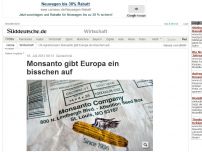 Bild zum Artikel: Gentechnik: US-Konzern Monsanto gibt Europa auf