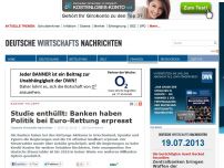 Bild zum Artikel: Studie enthüllt: Banken haben Politik bei Euro-Rettung erpresst