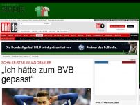Bild zum Artikel: Schalke-Star Draxler - „Ich hätte zum BVB gepasst“