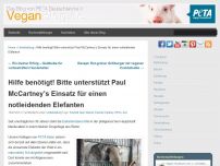 Bild zum Artikel: Hilfe benötigt! Bitte unterstützt Paul McCartney’s Einsatz für einen notleidenden Elefanten