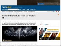 Bild zum Artikel: Game of Thrones & die Toten aus Westeros