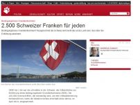 Bild zum Artikel: Bedingungsloses Grundeinkommen: 2.500 Schweizer Franken für jeden