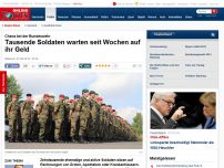 Bild zum Artikel: Chaos bei der Bundeswehr - Tausende Soldaten warten seit Wochen auf ihr Geld