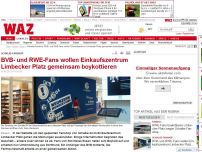 Bild zum Artikel: BVB- und RWE-Fans wollen Einkaufszentrum Limbecker Platz gemeinsam boykottieren