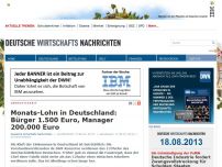 Bild zum Artikel: Monats-Lohn in Deutschland: Bürger 1.500 Euro, Manager 200.000 Euro
