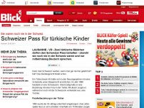 Bild zum Artikel: Sie waren noch nie in der Schweiz: Schweizer Pass für türkische Kinder