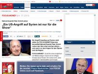 Bild zum Artikel: Nahost-Experte Scholl-Latour - „Ein US-Angriff auf Syrien ist nur für die Show“