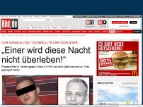 Bild zum Artikel: Daniels Killer brüllte: - „Einer wird diese Nacht nicht überleben!“