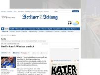 Bild zum Artikel: Berliner Wasserbetriebe BWB - Berlin kauft Wasser zurück