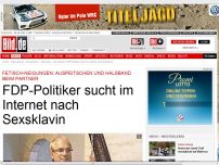 Bild zum Artikel: Sehr liberal! - FDP-Politiker sucht im Internet nach Sexsklavin
