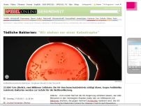 Bild zum Artikel: Tödliche Bakterien: 'Wir stehen vor einer Katastrophe'