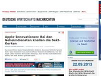 Bild zum Artikel: Apple-Innovationen: Bei den Geheimdiensten knallen die Sekt-Korken