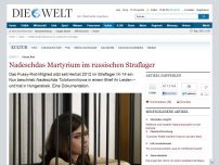 Bild zum Artikel: Pussy Riot: Nadeschdas Martyrium im russischen Straflager