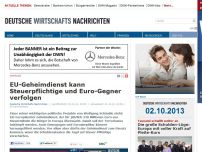 Bild zum Artikel: EU-Geheimdienst kann Steuerpflichtige und Euro-Gegner verfolgen