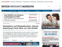Bild zum Artikel: Dekadenz auf Staatskosten: Gauck beschwert sich über zu viel Arbeit