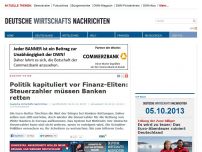 Bild zum Artikel: Politik kapituliert vor Finanz-Eliten: Steuerzahler müssen Banken retten