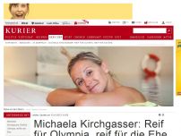 Bild zum Artikel: Michaela Kirchgasser: Reif für Olympia, reif für die Ehe