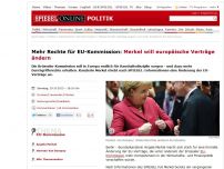 Bild zum Artikel: Mehr Rechte für EU-Kommission: Merkel will europäische Verträge ändern