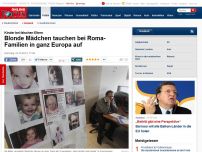 Bild zum Artikel: Wieder Kind bei falschen Eltern - Blonde Mädchen tauchen bei Roma in ganz Europa auf