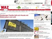 Bild zum Artikel: Duisburger Familie hält sich Hunde mit Elektrozaun vom Leib