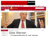 Bild zum Artikel: Götz Werner: „Jugendarmut ist eine Dummheit“