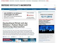 Bild zum Artikel: Deutschland flirtet mit der Diktatur: Polizei-Staat soll Gesinnung überwachen