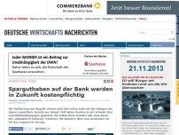 Bild zum Artikel: Sparguthaben auf der Bank werden in Zukunft kostenpflichtig