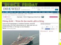 Bild zum Artikel: China: Peking droht – Wenn ihr das macht, gibt es Krieg